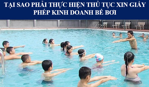 Tại sao phải xin giấy phép kinh doanh hồ bơi